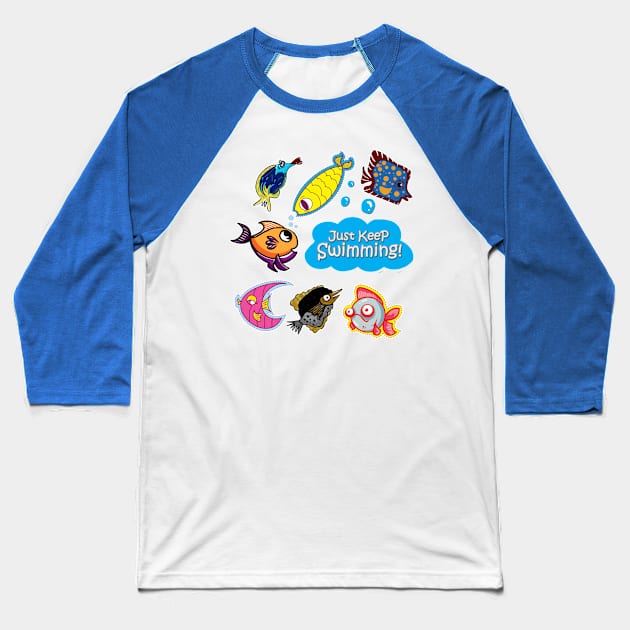 Just keep swimming Baseball T-Shirt by MmzArtwork